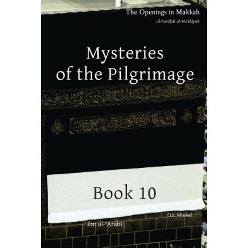 Mysteries of the Pilgrimage: Book 10 Paperback, Futuhat Project
