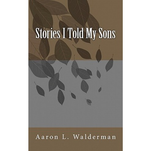 Stories I Told My Sons Paperback, Createspace