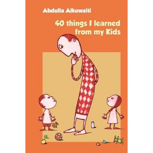 40 Things I Learned from My Kids Paperback, Createspace