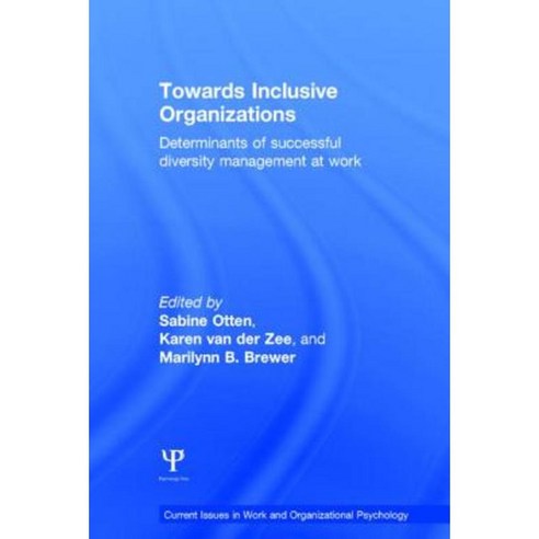 Towards Inclusive Organizations: Determinants of Successful Diversity Management at Work Hardcover, Psychology Press
