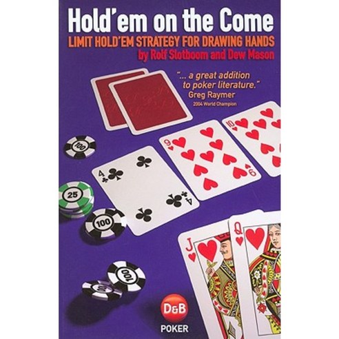 Hold''em on the Come: Limit Hold''em Strategy for Drawing Hands Paperback, D&b Publishing