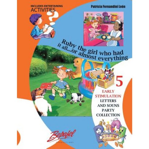 Ruby the Girl Who Had It All... or Almost Everything: Early Stimulation Paperback, Createspace Independent Publishing Platform