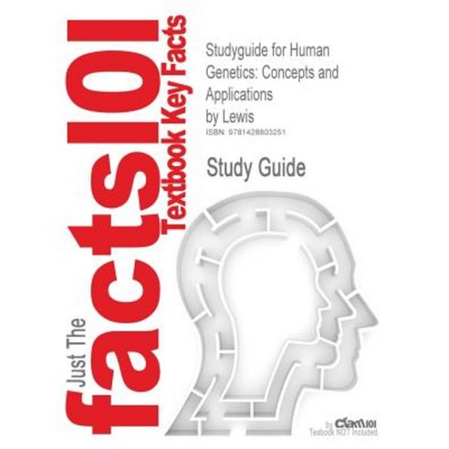 Studyguide for Human Genetics: Concepts and Applications by Lewis ISBN 9780072462685 Paperback, Cram101