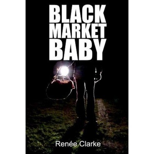 Black Market Baby: An Adopted Woman''s Journey Paperback, Createspace Independent Publishing Platform