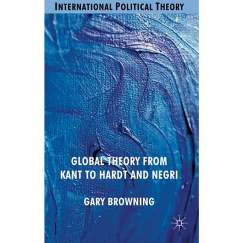 Global Theory from Kant to Hardt and Negri Hardcover, Palgrave MacMillan