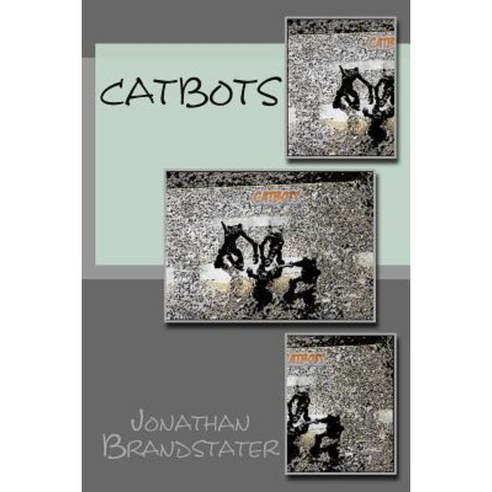 Catbots Paperback, Createspace Independent Publishing Platform