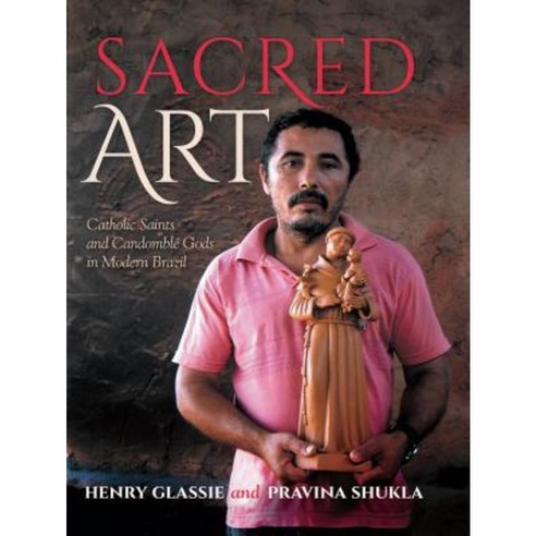 Sacred Art: Catholic Saints and Candomble Gods in Modern Brazil Hardcover, Indiana University Press
