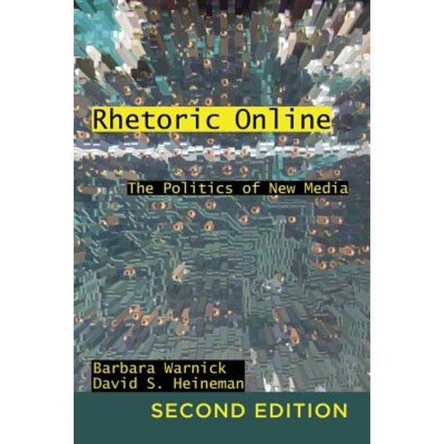 Rhetoric Online: The Politics of New Media Paperback, Peter Lang Gmbh, Internationaler Verlag Der W
