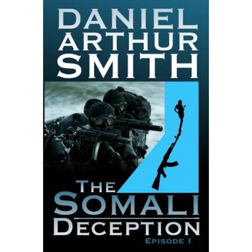 The Somali Deception Episode I Paperback, Holt Smith Ltd