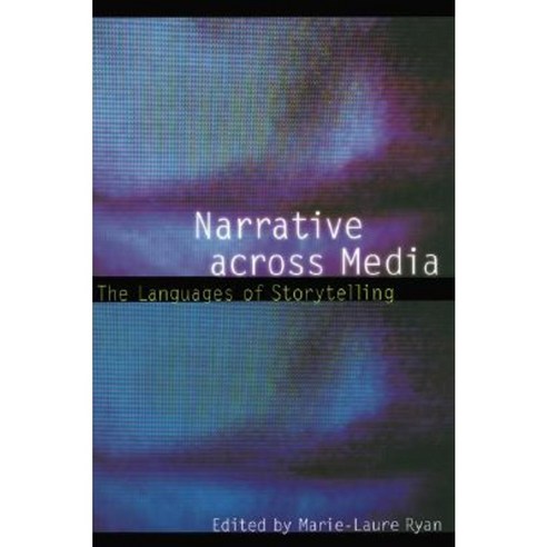 Narrative Across Media: The Languages of Storytelling Paperback, University of Nebraska Press