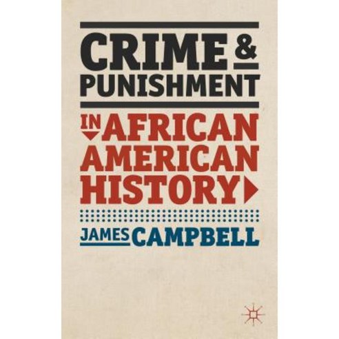 Crime and Punishment in African American History Hardcover, Palgrave