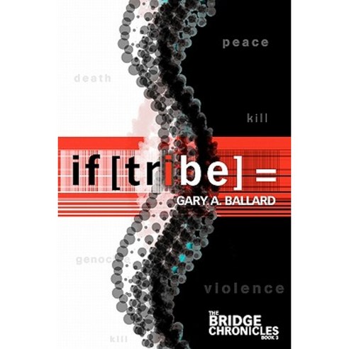If [Tribe] =: The Bridge Chronicles Book 3 Paperback, Createspace Independent Publishing Platform