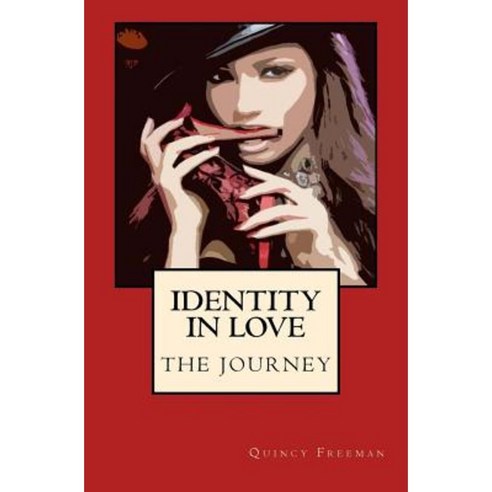 Identity in Love: The Journey Paperback, Createspace Independent Publishing Platform