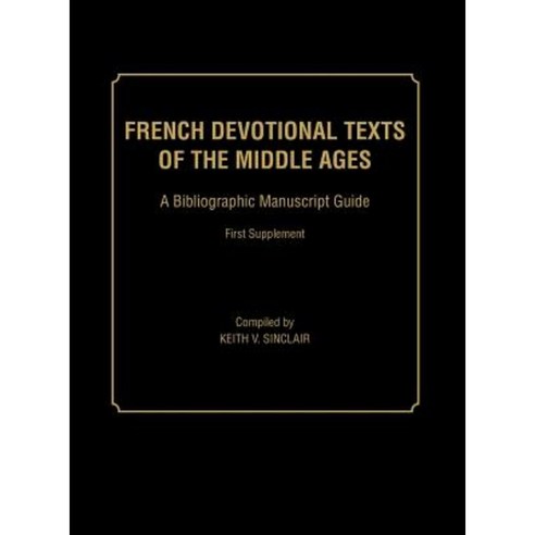 French Devotional Texts of the Middle Ages First Supplement: A Bibliographic Manuscript Guide Hardcover, Greenwood Press