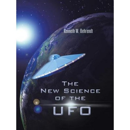 The New Science of the UFO Paperback, Authorhouse
