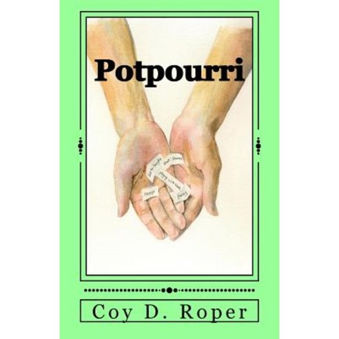 Potpourri: A Medley Of Poetry And Prose Paperback, Createspace ...