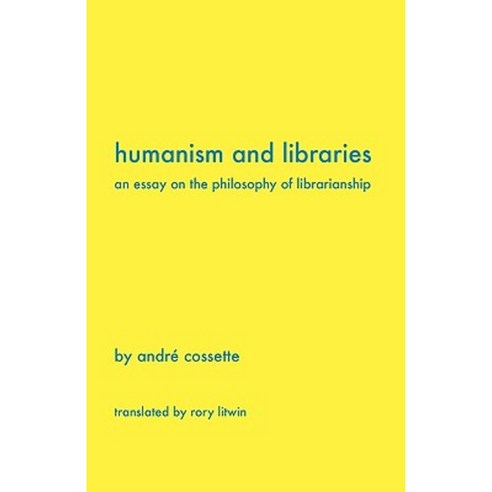Humanism and Libraries: An Essay on the Philosophy of Librarianship Paperback, Library Juice Press