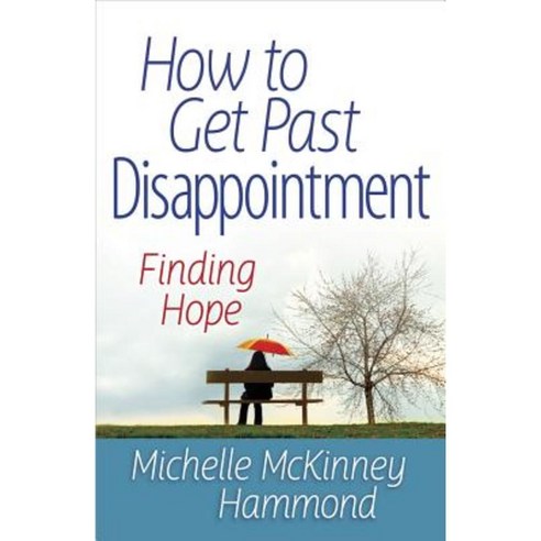 How to Get Past Disappointment Paperback, Harvest House Publishers