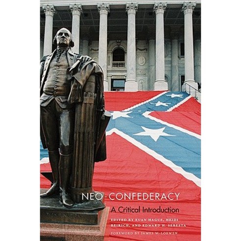 Neo-Confederacy: A Critical Introduction Paperback, University of Texas Press