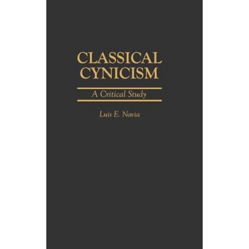 Classical Cynicism: A Critical Study Hardcover, Greenwood Press
