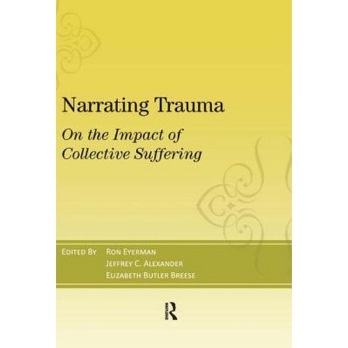 Narrating Trauma: On the Impact of Collective Suffering Hardcover, Paradigm Publishers