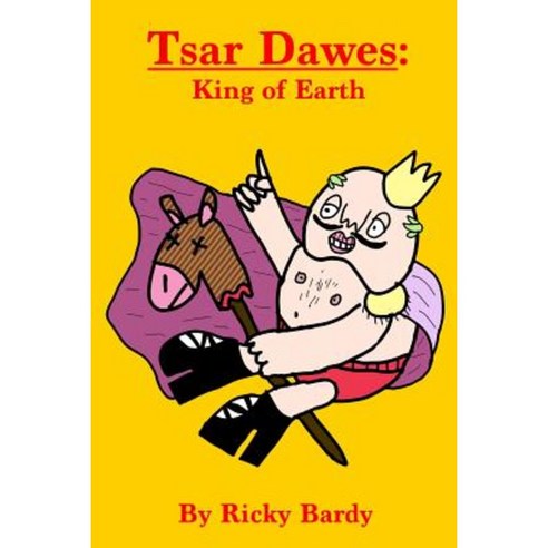 Tsar Dawes: King of Earth Paperback, Blurb