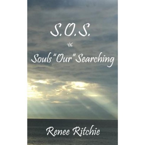 S.O.S.: Souls Our Searching Paperback, Createspace Independent Publishing Platform