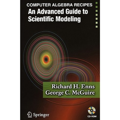 Computer Algebra Recipes: An Advanced Guide to Scientific Modeling Paperback, Springer