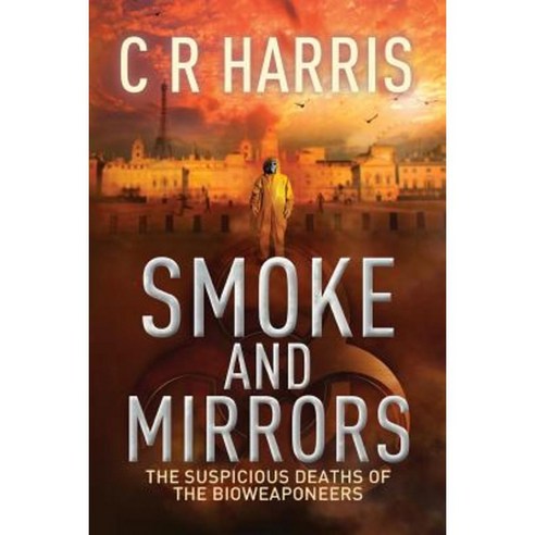 Smoke and Mirrors - The Suspicious Deaths of the Bioweaponeers Paperback, Lennox Books Limited