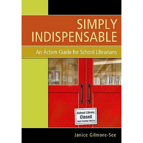 Simply Indispensable: An Action Guide for School Librarians Paperback, Libraries Unlimited