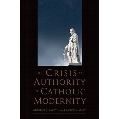 The Crisis of Authority in Catholic Modernity Paperback, Oxford University Press, USA