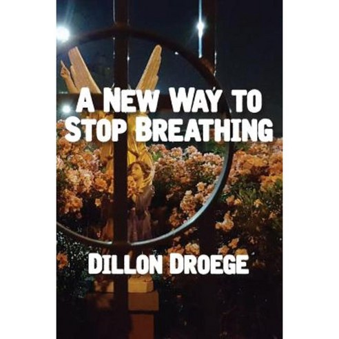 A New Way to Stop Breathing Paperback, Createspace Independent Publishing Platform