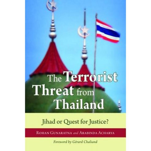 The Terrorist Threat from Thailand: Jihad or Quest for Justice? Hardcover, Potomac Books