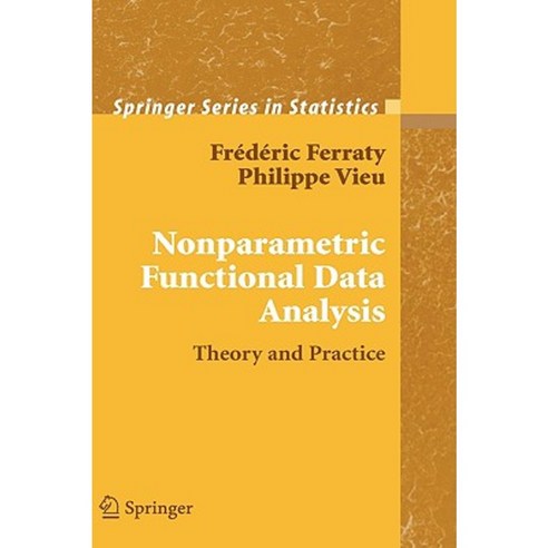 Nonparametric Functional Data Analysis: Theory and Practice Hardcover, Springer