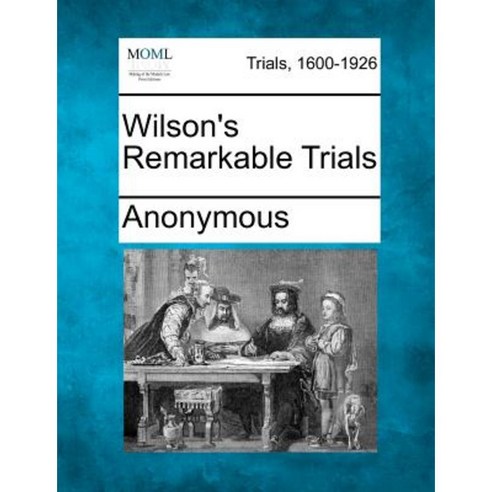 Wilson''s Remarkable Trials Paperback, Gale, Making of Modern Law