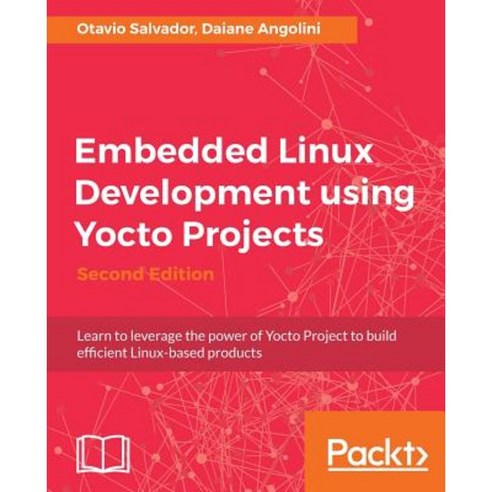 Embedded Linux Development Using Yocto Projects Paperback, Packt Publishing