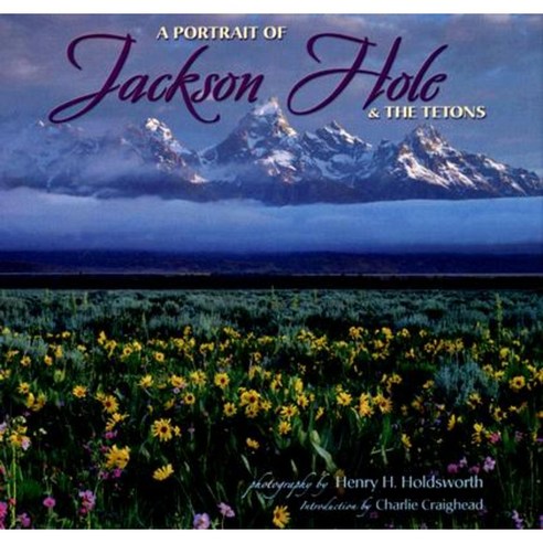 A Portrait of Jackson Hole & the Tetons Hardcover, Farcountry Press