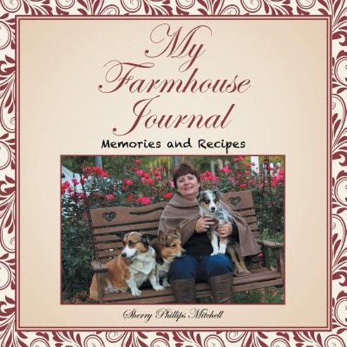 My Farmhouse Journal: Memories and Recipes Paperback, Liferich