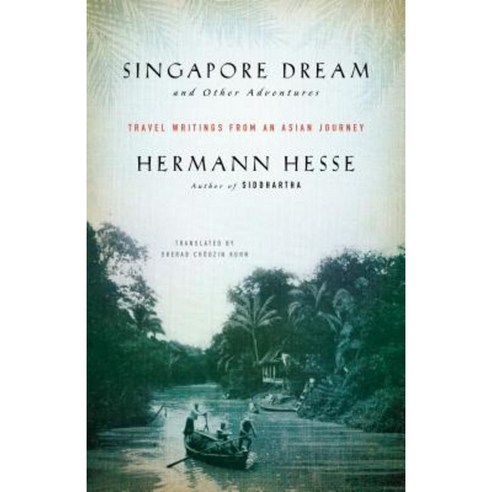 Singapore Dream and Other Adventures: Travel Writings from an Asian Journey Paperback, Shambhala