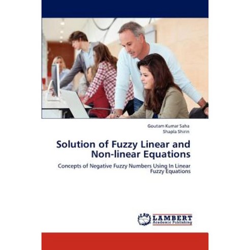 Solution of Fuzzy Linear and Non-Linear Equations Paperback, LAP Lambert Academic Publishing