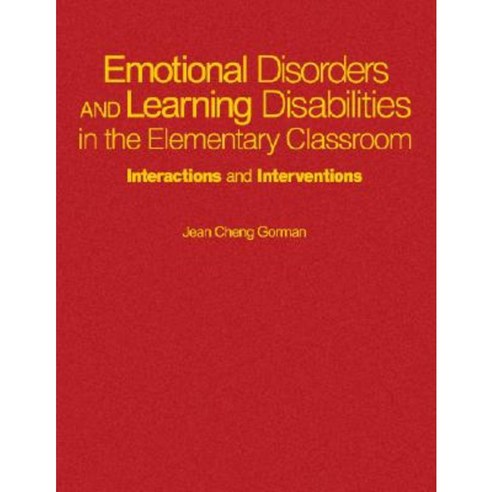 Emotional Disorders and Learning Disabilities in the Elementary Classroom: Interactions and Interventions Hardcover, Corwin Publishers