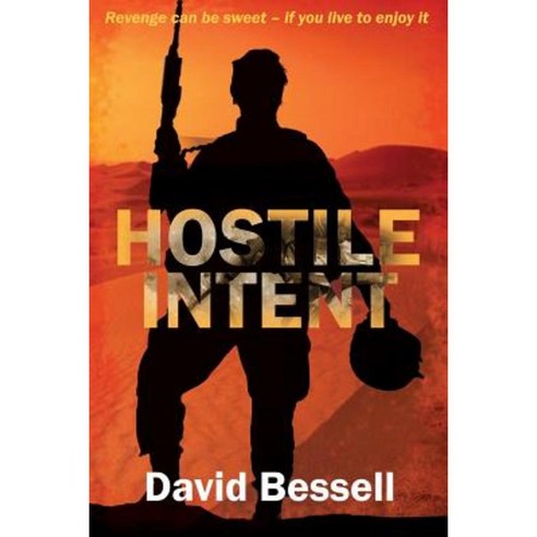 Hostile Intent: Revenge Can Be Sweet - If You Live to Enjoy It Paperback, Createspace
