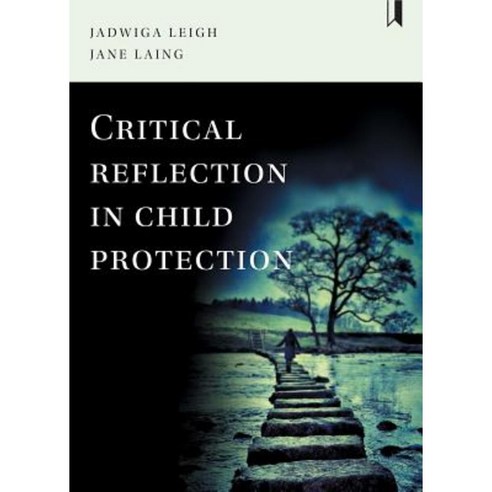 Critical Reflection in Child Protection Practice Hardcover, Policy Press