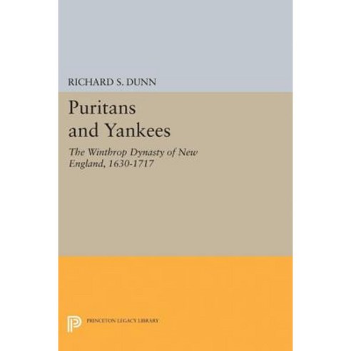 Puritans and Yankees: The Winthrop Dynasty of New England Paperback, Princeton University Press