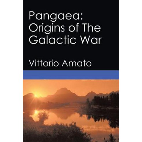 Pangaea: Origins of the Galactic War Hardcover, Trafford Publishing