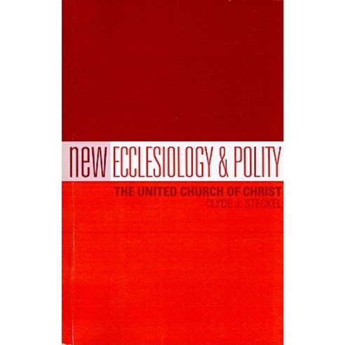 New Ecclesiology & Polity: The United Church of Christ Paperback, Pilgrim Press