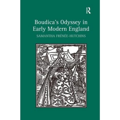 Boudica''s Odyssey in Early Modern England Hardcover, Routledge