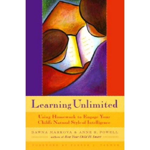 Learning Unlimited: Using Homework to Engage Your Child''s Natural Style of Intelligence Paperback, Conari Press