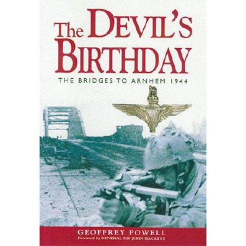 Devil''s Birthday: The Bridges to Arnhem 1944 Hardcover, Pen & Sword