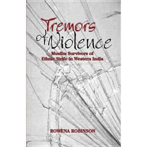 Tremors of Violence: Muslim Survivors of Ethnic Strife in Western India Paperback, Sage Publications Pvt. Ltd